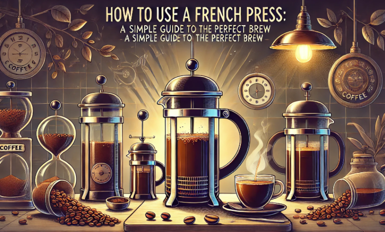 How to Use a French Press